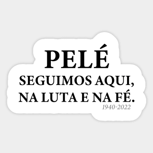 pele Seguimos aqui, na luta e na fé Sticker